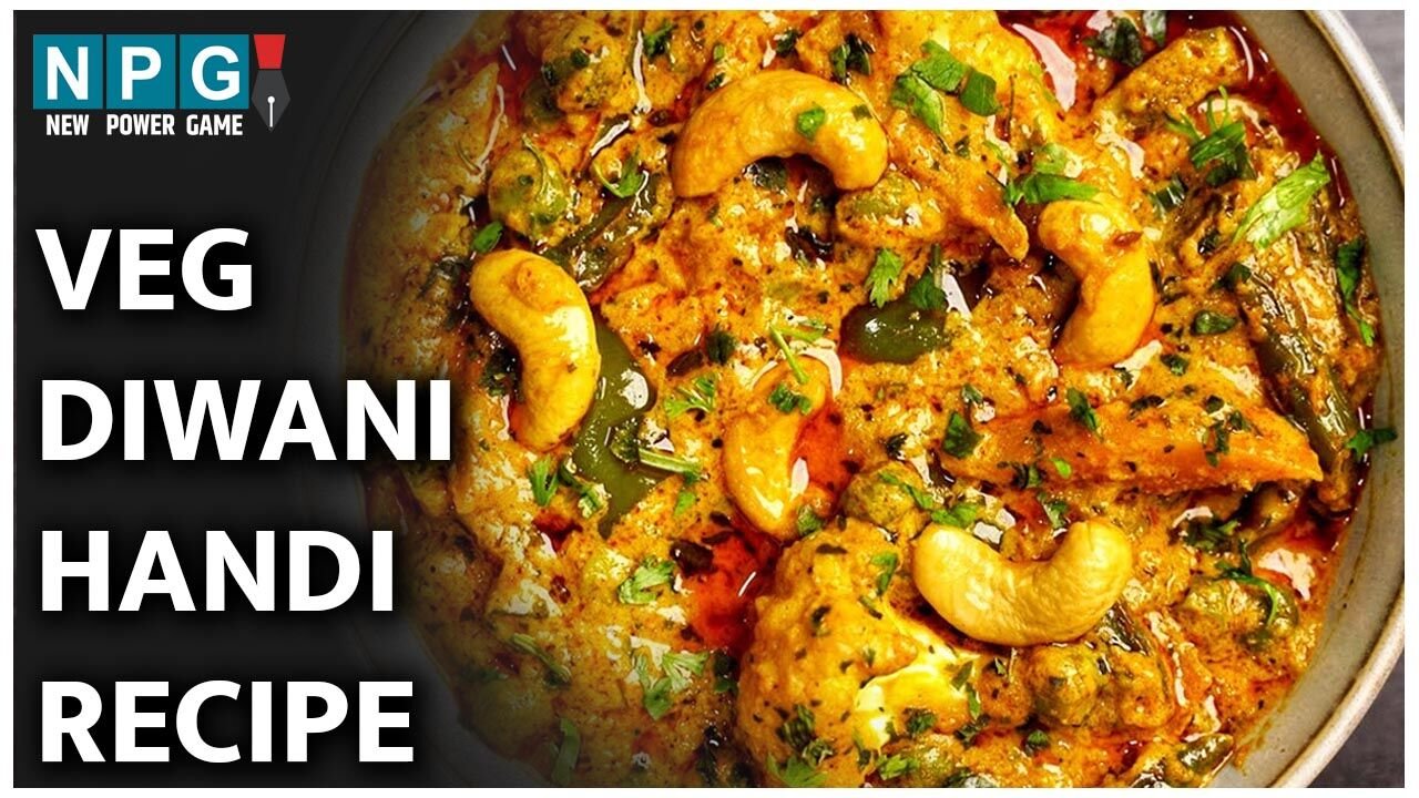 Veg Diwani Handi Recipe: रेस्टोरेंट स्टाइल वेज दीवानी हांडी बनाइए आसानी से इस रेसिपी को फाॅलो करके, खुशबू से महकेगा किचन…