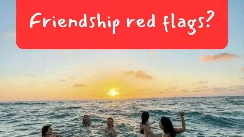 Friendship: ऐसी सिचुएशन आपकी दोस्ती में है "रेड फ्लैग"