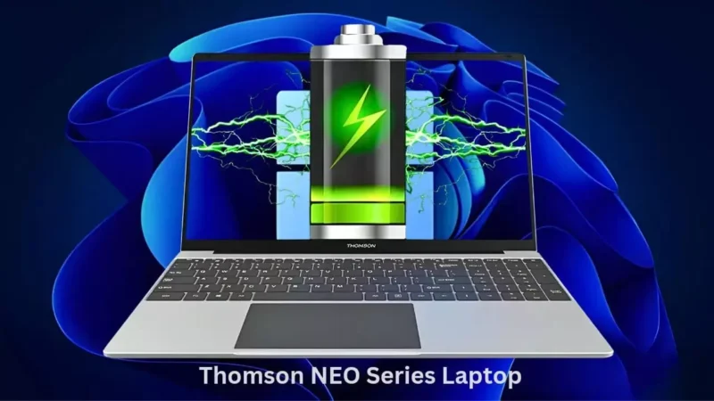 Thomson NEO Series लैपटॉप भारत में हुए लॉन्च: मात्र 14,990 रुपये से शुरू होते ये दमदार लैपटॉप, Intel प्रोसेसर और 15.6 इंच स्क्रीन से लैस…