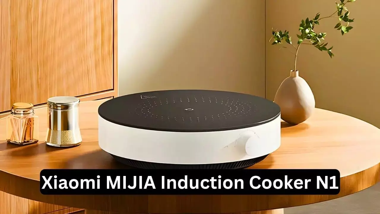 MIJIA Induction Cooker N1: Xiaomi ने लॉन्च किया सिर्फ़ 1900 रुपए में नया MIJIA इंडक्शन कूकर N1, गोल डिज़ाइन और आसान नॉब से बनाएंगे झटपट स्वादिष्ट खाना!…