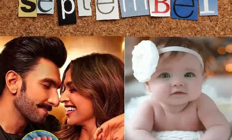September Born : RANDEEP बने पेरेंट्स…बेबी गर्ल का सितम्बर माह में हुआ आगमन, आइये जानें कैसे होते है "सितम्बर माह" के बच्चे