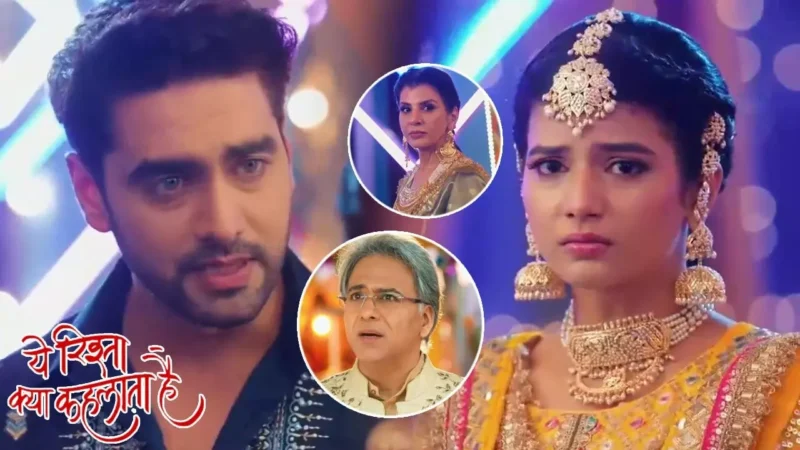 Yeh Rishta Kya Kehlata Hai Today Episode: संजय करेगा मनीष की बेइज्जती, पोद्दार परिवार की फिर विलेन बनेगी अभिरा…