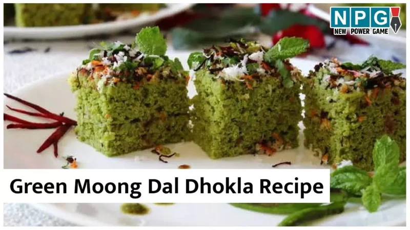 Green Moong Dal Dhokla Recipe: बनाइये साबुत मूंग दाल से ढोकले, प्रोटीन से भरपूर मूंग दाल ढोकला है हेल्दी और टेस्टी स्नैक्स…