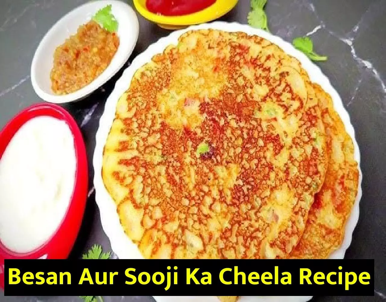 Besan Aur Sooji Ka Cheela Recipe: मिनटों में बनाएं हेल्दी ब्रेकफास्ट बेसन और सूजी का चीला, पढ़िए ईज़ी रेसिपी…