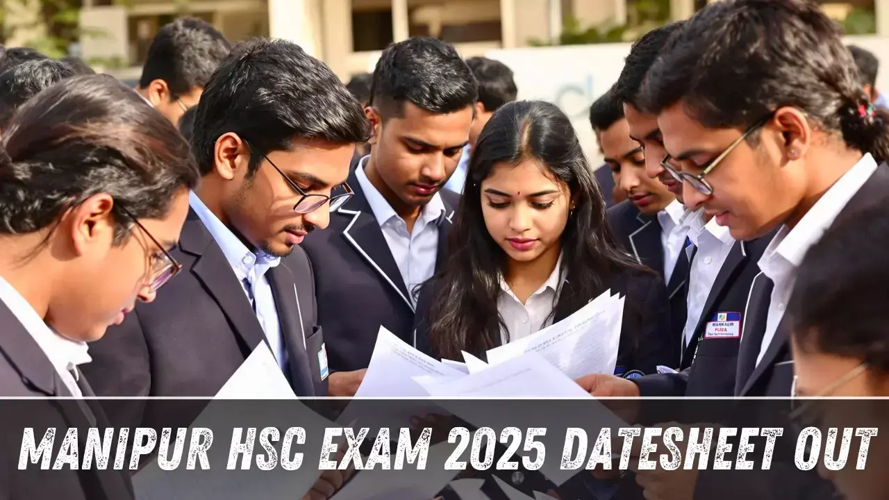 Manipur HSC Exam 2025 Datesheet: मणिपुर बोर्ड 12वीं परीक्षा की डेटशीट हुई जारी, परीक्षा 17 फरवरी 2025 से होगी शुरू