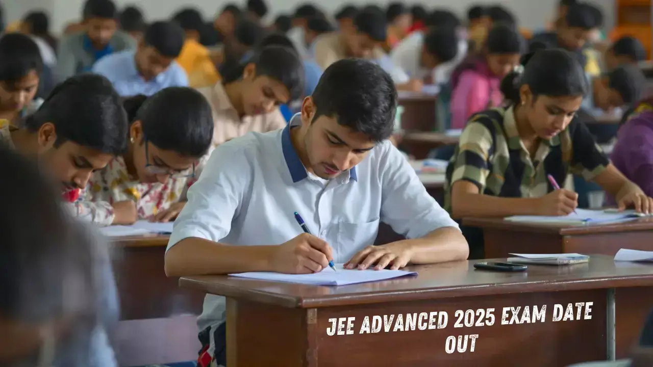 JEE Advanced 2025 की एग्जाम तारीख आई सामने, इस दिन होगी परीक्षा, जानिए इसकी पूरी जानकारी