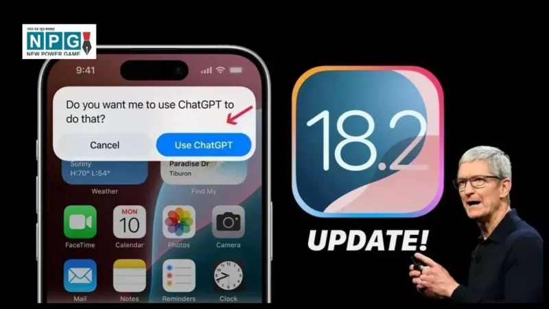 iOS 18.2 अपडेट: iPhone में मिलेगा ChatGPT इंटीग्रेशन और AI की जबरदस्त ताकत
