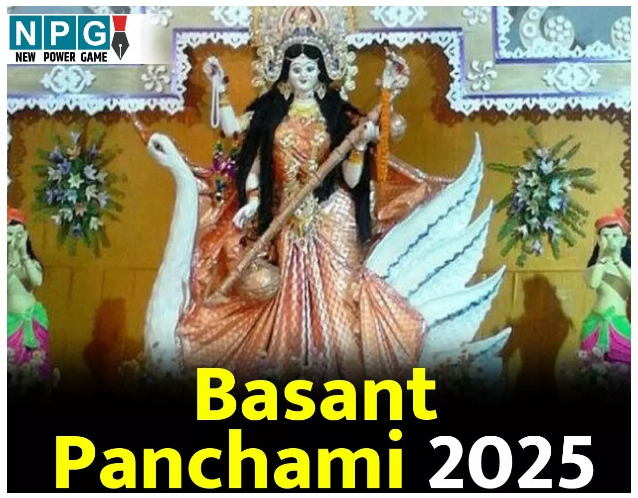 Basant Panchami 2025: यूपी से बिहार तक बहुत धूमधाम से की जाती है सरस्वती पूजा, जानिये क्या है खासियत, पूजा का शुभ मुहूर्त और प्रसाद भी जाने…