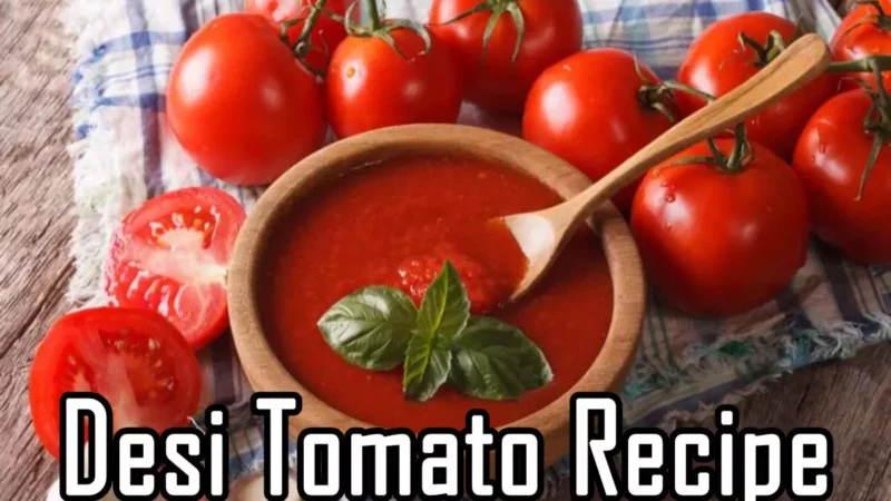 Desi Tomato Recipe: त्वचा में अब आएगा खूबसूरती का निखार, बस देसी टमाटर से बनाएं ये 3 स्वादिष्ट रेसिपी, पढ़िए खबर…