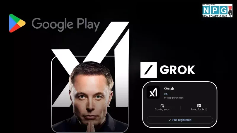 Google को टक्कर देगा X का Grok AI? Play Store पर हुआ लिस्ट, जानें कैसे करें प्री-रजिस्टर