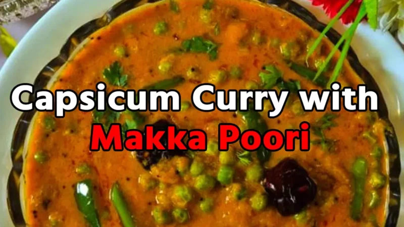 Capsicum Curry with Makka Poori: हरी मटर और शिमलामिर्च से बनाईए चटपटी जायकेदार करी मक्का, जानिए कैसे करें ये स्वादिष्ट डिश तैयार…