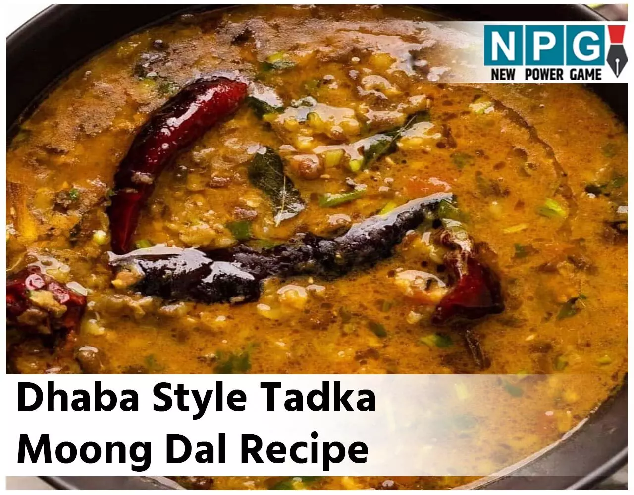 Dhaba Style Tadka Moong Dal Recipe: घर पर ऐसे बनाइए ढाबा स्टाइल तड़का मूंग दाल, लंच का मज़ा हो जाएगा डबल…