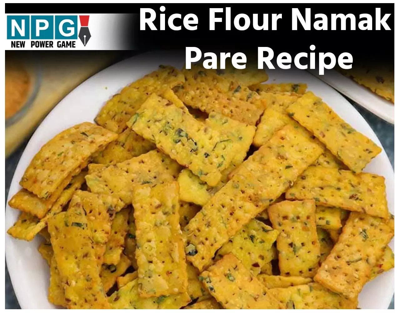 Rice Flour Namak Pare Recipe: इस होली पर मैदे से नहीं, चावल के आटे से बनाइये मसालेदार नमकपारे, बनेंगे बेहद टेस्टी और क्रंची…