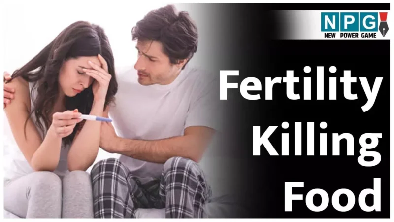 Fertility Killing Foods: बच्चा पैदा होने में आ रही दिक्कत? तो पति-पत्नी तुरंत छोड़ें ये 10 फूड आइटम्स…